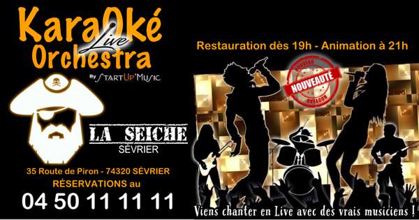 Karaoké Live Orchestra à la Seiche, chanter avec de vrais musiciens. Restauration, bars et jeux. À Sevrier près d'Annecy.