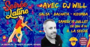Soirée latino DJ Will Bachata, Salsa, Kizomba à la Seiche (Sevrier, 74 Web )