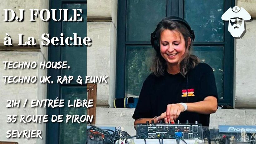 DJ FOULE – techno house, techno UK, rap & funk à La Seiche