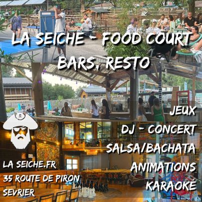 La Seiche - food court, bars, resto. DJ Concert Salsa Bachata Animation Spectacle Karaoké à Sevrier (près d'Annecy)