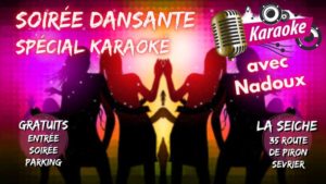 Soirée dansante spécial karaoké avec Nadoux à La Seiche (Sevrier, Annecy)