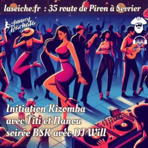 Initiation Kizomba avec Titi et Nanou et soirée BSK DJ Will à La Seiche Sevrier