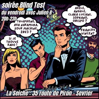 Soirées Blind test du vendredi avec Julien B à La Seiche. Sevrier, près d'Annecy