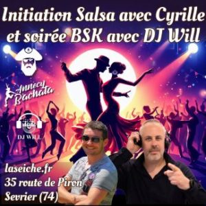Initiation Salsa avec Cyrille et soirée BSK avec DJ Will à La Seiche (Sevrier, près d'Annecy)