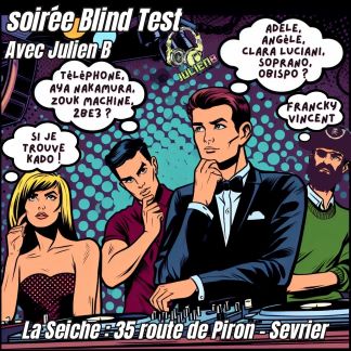 Soirées Blind test avec Julien B à La Seiche. Sevrier, près d'Annecy