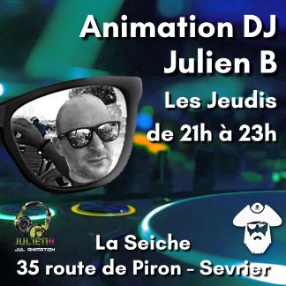 Animation DJ Julien B à les jeudis à La Seiche, Sevrier