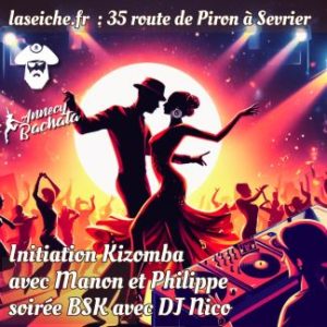 Initiation Kizomba avec Manon et Philippe et soirée BSK DJ Nico à La Seiche (Sevrier, Haute-Savoie)