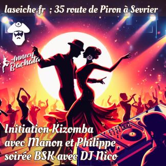 Initiation Kizomba avec Manon et Philippe et soirée BSK DJ Nico à La Seiche (Sevrier, Haute-Savoie)
