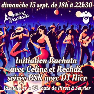 Initiation Bachata avec Coline, Rochdi et soirée BSK avec DJ Nico à La Seiche (Sevrier, Haute-Savoie)