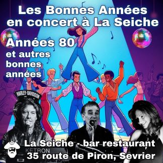 Les bonnes Années en concert à La Seiche. Soirée dansante, années 80 et autres bonnes années (Sevrier, Haute-Savoie)