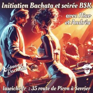 Initiation Bachata et soirée BSK avec Andréa et Nico. La Seiche à Sevrier (Haute-Savoie)