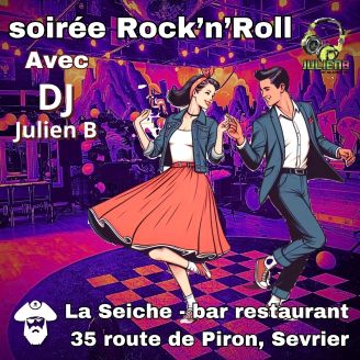 Soirée Rock'n'Roll avec DJ Julien B à La Seiche (Sevrier, Haute-Savoie)