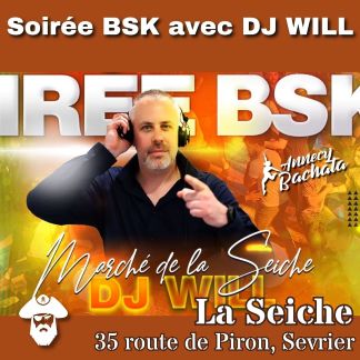 Soirée Bachata, Salsa, Kizomba (BSK) avec DJ Will à La Seiche, Sevrier, Haute-Savoie