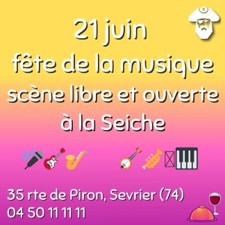 21 Juin - Fête de la musique à La Seiche (Sevrier, Haute-Savoie). Scène libre, scène ouverte