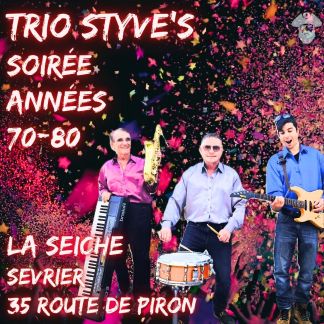 Trio Styve's, soirée années 70, 80 à La Seiche (Sevrier, près d'Annecy, Haute-Savoie)