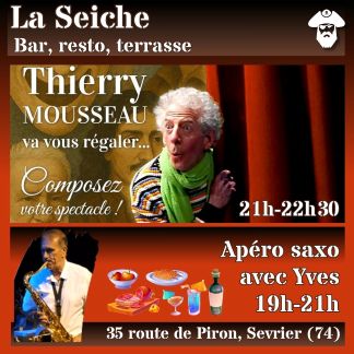 Apéro Saxo avec Yves et Théâtre avec Thierry Mousseau à la Seiche (Sevrier, Haute-Savoie)