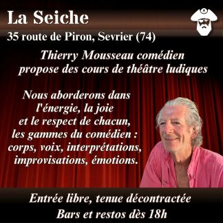 Cours avec le comédien Théatre Mousseau à La Seiche (Sevrier près d'Annecy, Haute-Savoie)