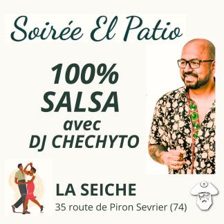 Salsa El Patio avec DJ Cheychyto à La Seiche (Sevrier, Haute-Savoie)