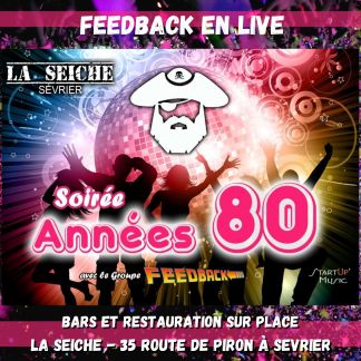 Soirée années 80 avec le groupe FEEDBACK. La Seiche à Sevrier (Haute-Savoie)