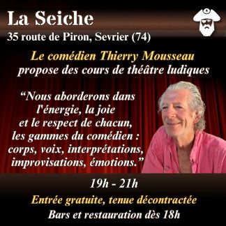 Cours de théatre avec le comédien Théatre Mousseau à La Seiche (Sevrier près d'Annecy, Haute-Savoie)