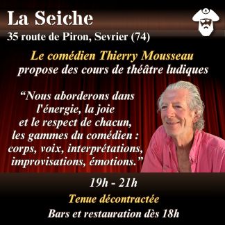Cours de théatre avec le comédien Thierry Mousseau à La Seiche (Sevrier près d'Annecy, Haute-Savoie)
