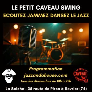 LE PETIT CAVEAU SWING. Jam Jazz dansante. La Seiche à Sevrier (Annecy, Haute Savoie