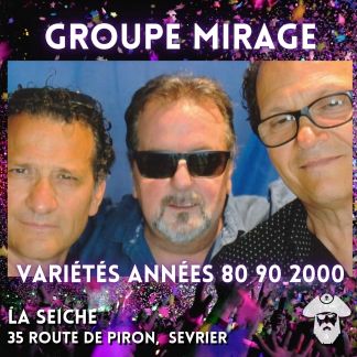 Groupe Mirage à la Seiche, Soirée années 80, 90 et 2000 (Sevrier, Haute-Savoie)