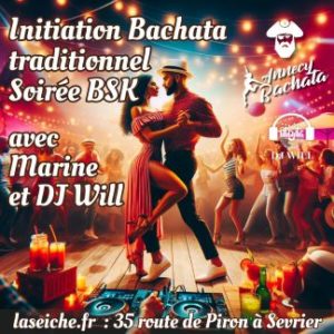 Initiation Bachata traditionnel avec Marine, soirée BSK avec DJ Will. La Seiche (Sevrier, Haute-Savoie)