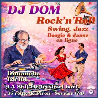 Rock'n'Roll, Swing, Jazz, Boogie-Woogie et danses en ligne avec DJ Dom les dimanche à La Seiche (Sevrier, Haute-Savoie)