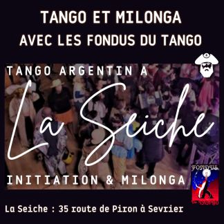 Tango et Milonga (bal). Par les Fondus de Tango. La Seiche, Sevrier