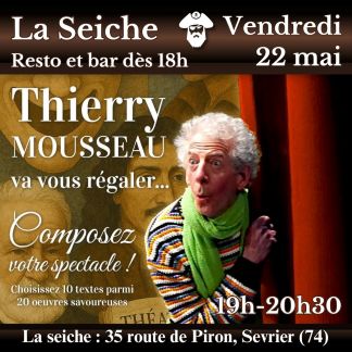 Théâtre à la carte par Thierry Mousseau, composez votre spectacle. La Seiche, Sevrier (Annecy, Haute-Savoie)