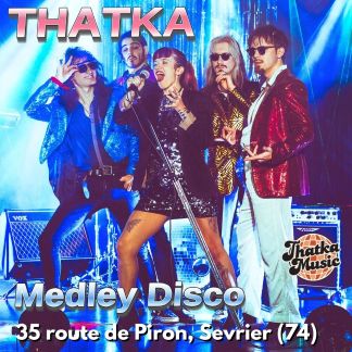 Thatka - Medley Disco. La Seiche à Sevrier (Haute-Savoie)