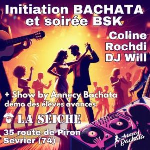 Initiation Bachata,soirée sbk Coline, Rochdi et DJ Will. show Annecy Bachata à la Seiche (Sevrier, Annecy)