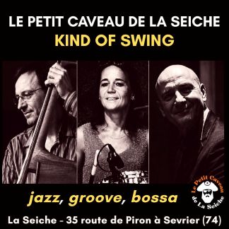 Kind of Swing au Petit caveau de La Seiche –  jazz, groove et bossa