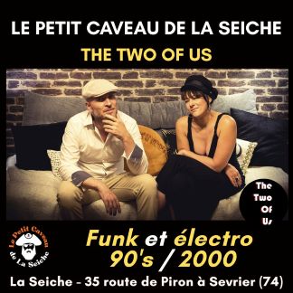The Two Of Us - Funk et électro des années 90's et 2000 au petit caveau de La Seiche (Sevrier, Annecy, 74)