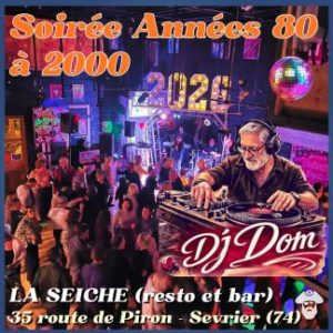 Soirée années 80 à 2000 avec DJ Dom à La Seiche (Sevrier, 74)