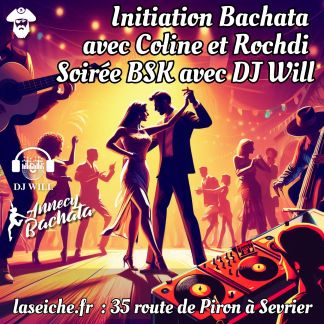 Initiation Bachata et soirée sbk Coline, Rochdi et DJ Will. La Seiche, Sevrier, Annecy