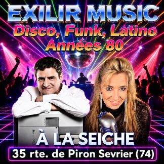 Elixir, soirée année 80 - Disco, Func, Latino à La Seiche (Sevrier, 74)