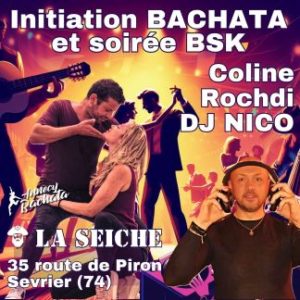 Initiation Bachata et soirée BSK à La Seiche avec Coline, Rochdi qt DJ Nico (Sevrier, Haute-Savoie)