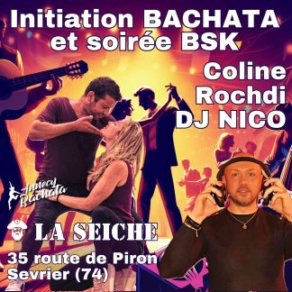 Initiation Bachata et soirée BSK à La Seiche avec Coline, Rochdi qt DJ Nico (Sevrier, Haute-Savoie)