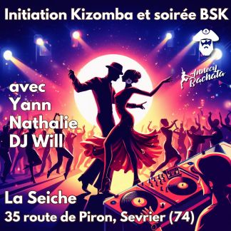 Initiation Kizomba et soirée Kizomba, Bachata, Salsa, avec Nathalie, Yann et DJ Will - La Seiche (Sevrier, 74)