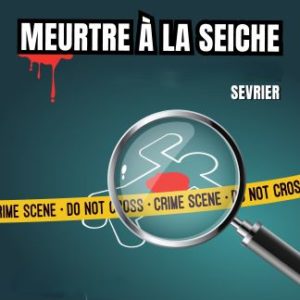 Meutre à la Seiche. escape game, enquête et cluedo géant (Sevrier, Annecy, Haute-Savoie)