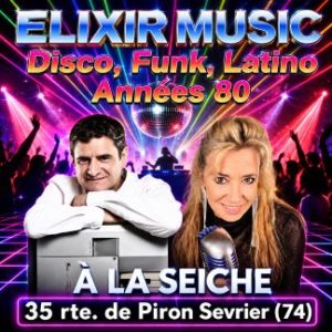 Soirée année 80 - Disco, Func, Latino avec Elixir à La Seiche (Sevrier, 74)