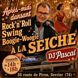 Après-midi dansant Rock'n roll, Swing, Boogie-woogie, DJ Pascal à La Seiche (Sevrier, Annecy, 74)