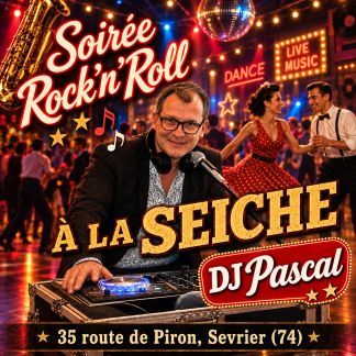 Soirée Rock'n'Roll à La Seiche avec DJ Pascal (Sevrier près d'Annecy, Haute-Savoie)